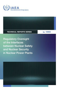 Title: Regulatory Oversight of the Interfaces Between Nuclear Safety and Nuclear Security in Nuclear Power Plants, Author: IAEA