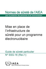 Title: Mise en place de l'infrastructure de sûreté pour un programme électronucléaire: Guide de sûreté particulier, Author: IAEA