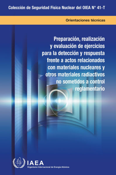 Preparation, Conduct and Evaluation of Exercises for Detection of and Response to Acts Involving Nuclear and Other Radioactive Material out of Regulatory Control