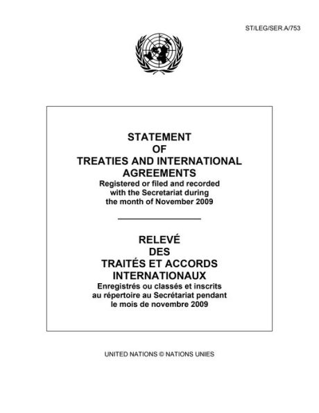 Statement of Treaties and International Agreements: Registered or Filed and Recorded with the Secretariat during the Month of November 2009 / Relevé des Traités et Accords Internationaux: Enregistrés ou Classés et Inscrits au Répertoire au Secrétariat pen