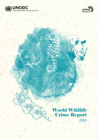 Title: World Wildlife Crime Report 2024: Trafficking in Protected Species, Author: United Nations Office on Drugs and Crime