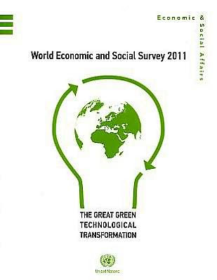 World Economic and Social Survey 2011: The Great Green Technological Transformation