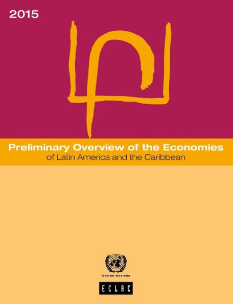 Preliminary Overview Of The Economies Of Latin America And The Caribbean: 2015