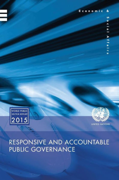 World Public Sector Report: 2013: Responsive And Accountable Governance For The Post-2015 Development Agenda