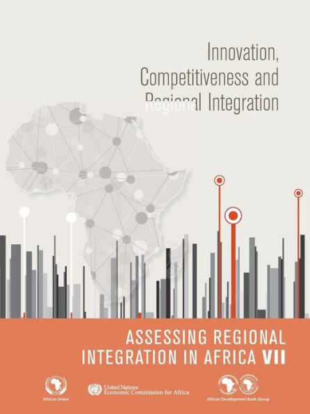 Assessing Regional Integration In Africa VII (Aria): Innovation, Competitiveness And Regional Integration