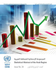 Title: Statistical Abstract of the Arab Region, Issue No. 34, Author: United Nations Publications