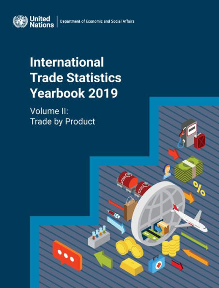 International Trade Statistics Yearbook 2019: Trade by Product