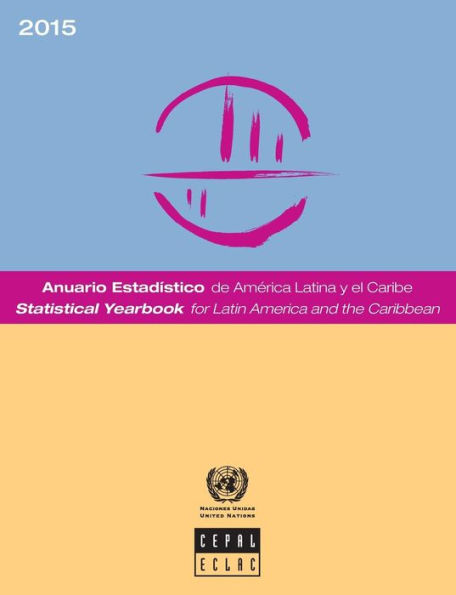 Statistical Yearbook For Latin America And The Caribbean: 2015