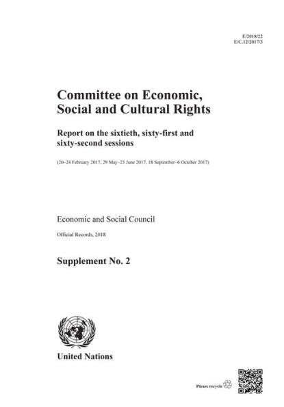 Committee on Economic, Social and Cultural Rights: Report on the Sixtieth, Sixty-first, and Sixty-second Sessions (20-24 February 2017, 29 May-23 June 2017, 18 September-6 October 2017)