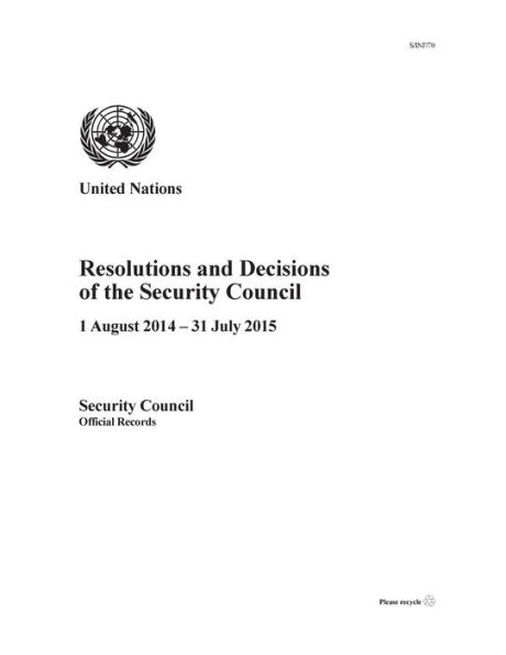 Resolutions and Decisions of the Security Council 2014-2015: 1 August 2014 - 31 July 2015