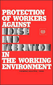 Title: Protection of Workers Against Noise and Vibration in the Working Environment: An ILO Code of Practice, Author: Ilo