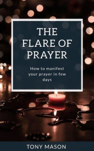 Title: The Flare of Prayer, Author: Tony Mason