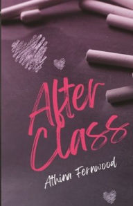 Title: After Class, Author: Athina Fernwood