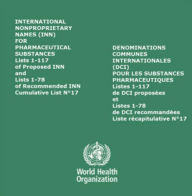 Title: International Nonproprietary Names (INN) for Pharmaceutical Substances CD-ROM: Lists 1-117 of Proposed INN and Lists 1-78 of Recommended INN. Cumulative List No 17, Author: World Health Organization