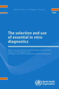 Title: The Selection and Use of Essential In Vitro Diagnostics: Report of the Strategic Advisory Group on In Vitro Diagnostics, 2019, Author: World Health Organization