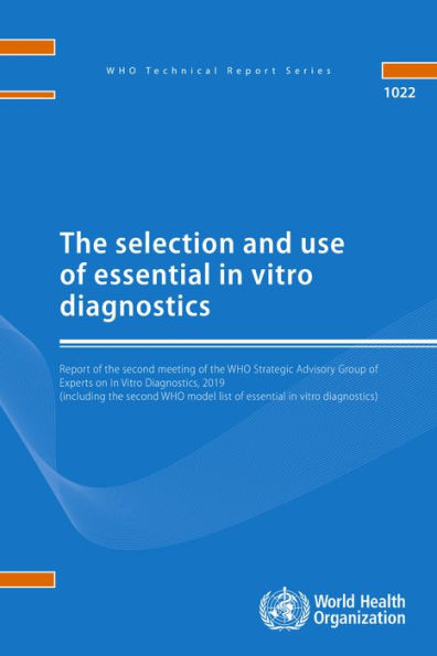 The Selection and Use of Essential In Vitro Diagnostics: Report of the Strategic Advisory Group on In Vitro Diagnostics, 2019