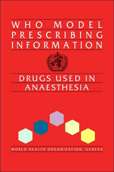 Who Model Prescribing Information: Drugs Used in Anaesthesia