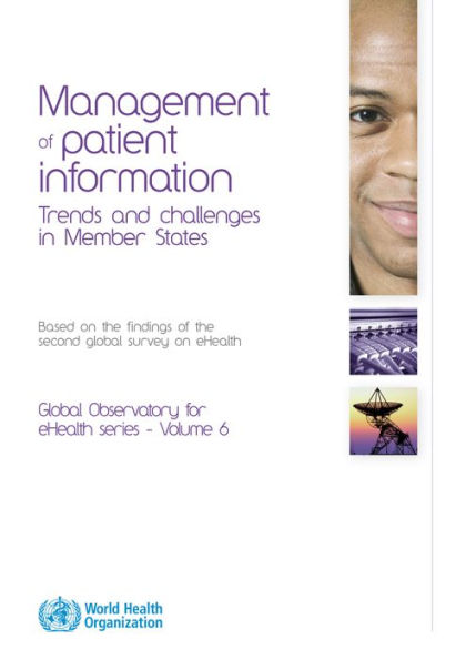 Management of Patient Information: Trends and Challenges in Member States: Based on the findings of the second global survey on e-health