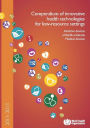 Medical Devices and eHealth Solutions: Compendium of Innovative Health Technologies for Low-Resource Settings 2011-2012