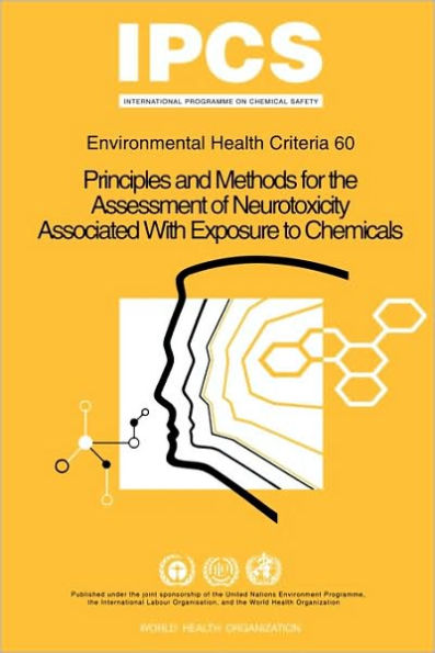 Principles and Methods for the Assessment of Neurotoxicity Associated With Exposure to Chemicals: Environmental Health Criteria