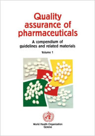 Title: Quality Assurance of Pharmaceuticals: A Compendium of Guidelines and Related Materials, Author: Who