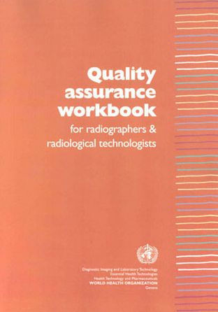 Quality Assurance Workbook for Radiographers and Radiological Technologists