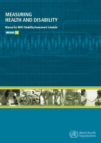 Measuring Health and Disability: Manual for WHO Disability Assessment Schedule (WHODAS 2.0)