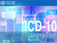 Title: The International Statistical Classification of Diseases and Health Related Problems ICD-10: Training Tool, Author: World Health Organization