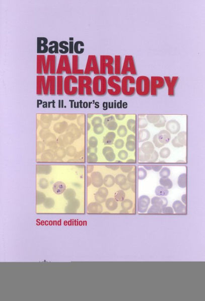 Basic Malaria Microscopy / Edition 2