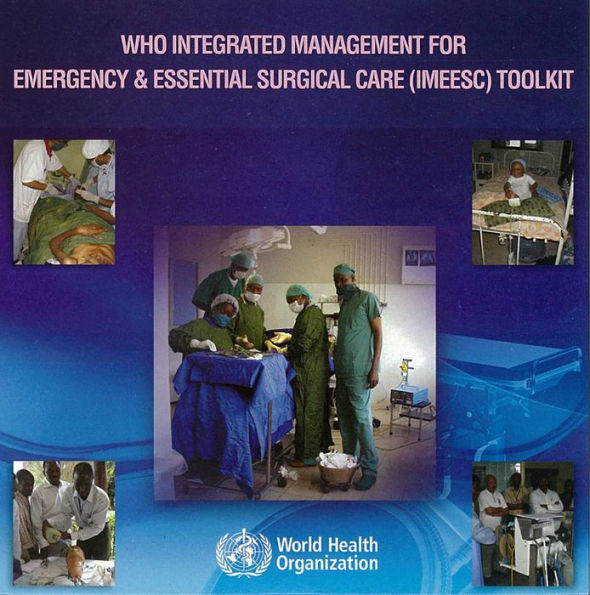 WHO Integrated Management for Emergency and Essential Surgical Care Tool Kit: Includes 7 training videos + teaching and training guidelines + Surgical Care at the District Hospital Manual
