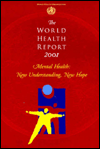 The World Health Report 2001: Mental Health: New Understanding, New Hope