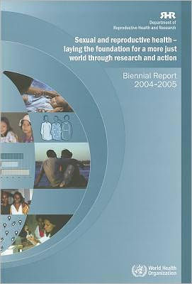 Sexual and Reproductive Health: Laying the Foundation for a More Just World Through Research and Action