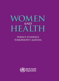 Title: Women and Health: Today's Evidence Tomorrow's Agenda, Author: World Health Organization