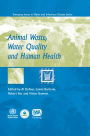 Animal Waste, Water Quality and Human Health: WHO Emerging Issues in Water & Infectious Disease