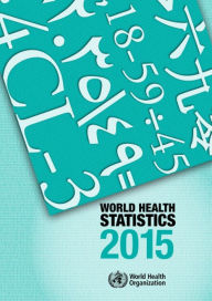 Title: World Health Statistics 2015 [OP], Author: World Health Organization