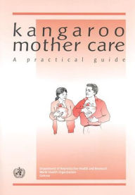 Title: Kangaroo Mother Care / Edition 1, Author: Who