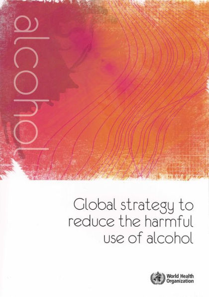 Global Strategy to Reduce the Harmful Use of Alcohol