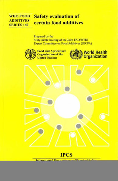 Safety Evaluation of Certain Food Additives: Sixty-Ninth Meeting of the Joint FAO/WHO Expert Committee on Food Additives