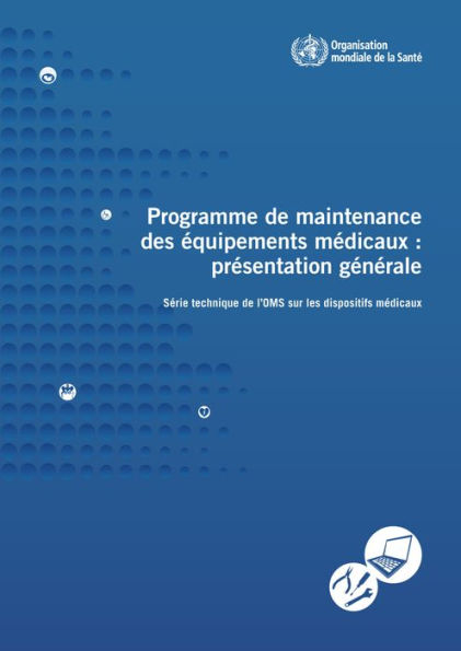Programme de maintenance des équipements médicaux: Présentation Générale