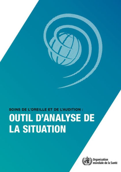 Soins de l'oreille et de l'audition: outil d'analyse de la situation