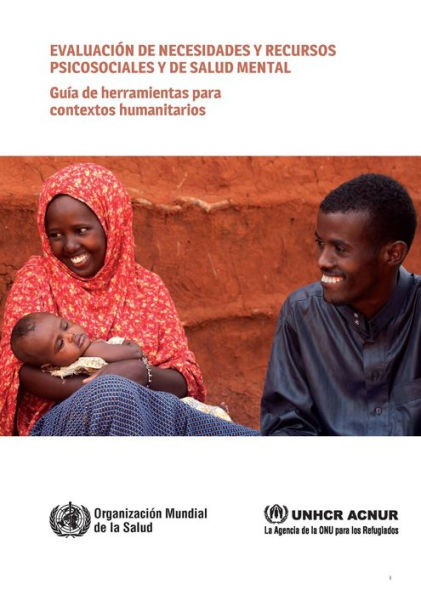 Evaluación de necesidades y recursos psicosociales y de salud mental: Guía de herramientas para contextos humanitarios