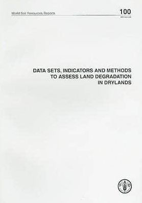 Data Sets, Indicators and Methods To Assess Land Degradation in Drylands