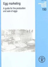 Title: Egg marketing: A guide for the production and sale of eggs, Author: Food and Agriculture Organization of the United Nations
