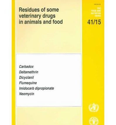 Residues of Some Veterinary Drugs in Animals and Food: Carbadox, Deltamethrin, Dicyclanin, Flumequine, Imidocarb Dipropionate, Neomycin