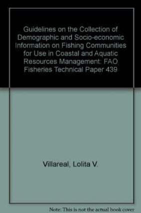 Guidelines On the Collection of Demographic and Socio-Economic Information On Fishing Communities For Use in Coastal and Aquatic Resources Management
