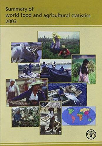 Summary of World Food and Agricultural Statistics 2003