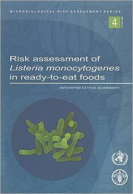 Risk Assessment of "Listeria Monocytogenes" in Ready-To-Eat Foods: Interpretative Summary