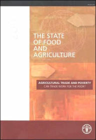 Title: State of Food and Agriculture 2005: Agriculture Trade and Poverty - Can Trade Work for the Poor? (Includes Mini CD-ROM), Author: & Agriculture Organization Food