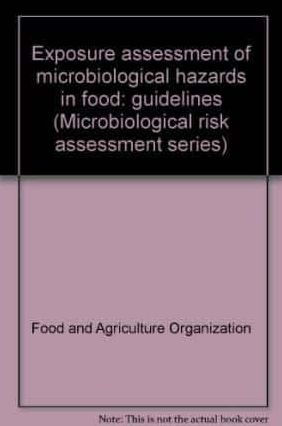 Exposure Assessment of Microbiological Hazards in Food: Guidelines
