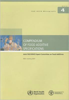 Compendium of Food Additive Specifications: Joint FAO/WHO Expert Committee On Food Additives - 68Th Meeting 2007